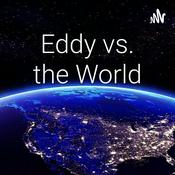 Podcast Eddy vs. The World