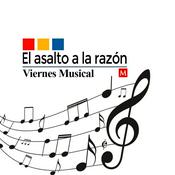 Podcast El Asalto a la Razón Musical