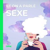 Podcast Et on a parlé sexe