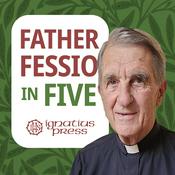 Podcast Father Fessio in Five