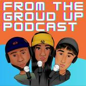 Podcast From The Ground Up