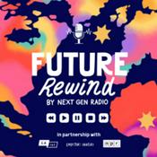 Podcast Future Rewind by Next Gen Radio