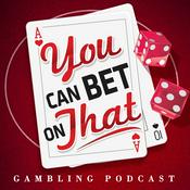 Podcast Gambling Podcast: You Can Bet on That