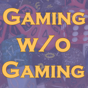 Podcast gamingwithoutgaming's podcast