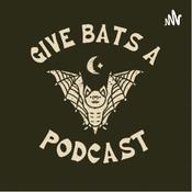 Podcast Give Bats A Podcast