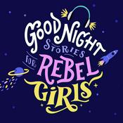 Podcast Good Night Stories for Rebel Girls