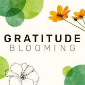 Podcast Gratitude Blooming Podcast