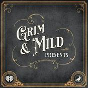 Podcast Grim & Mild Presents