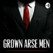 Podcast Grown Arse Men The Podcast