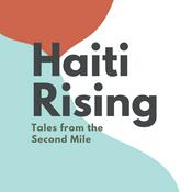 Podcast Haiti Rising: Tales from the Second Mile