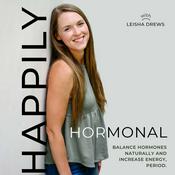 Podcast HAPPILY HORMONAL | hormone balance for moms, PMS, painful periods, natural birth control, low energy, pro-metabolic