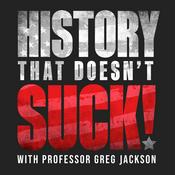 Podcast History That Doesn't Suck