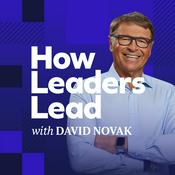 Podcast How Leaders Lead with David Novak