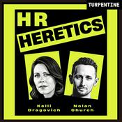 Podcast “HR Heretics” | How CPOs, CHROs, Founders, and Boards Build High Performing Companies