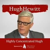 Podcast The Hugh Hewitt Show: Highly Concentrated