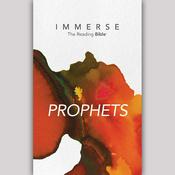 Podcast Immerse: Prophets – 8 Week Bible Reading Experience