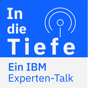 Podcast In die Tiefe - Ein IBM Experten-Talk