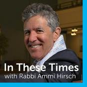 Podcast In These Times with Rabbi Ammi Hirsch