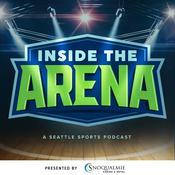 Podcast Inside the Arena: A Seattle Sports Podcast