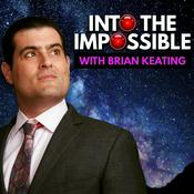 Podcast Into the Impossible With Brian Keating