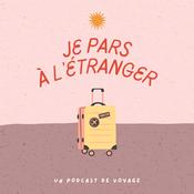 Podcast Je pars à l'étranger