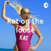 Podcast Kat on the Loose Sex, Dating & Relationships