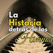 Podcast La Historia Detrás de los Himnos