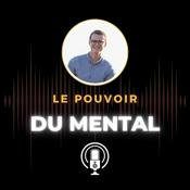 Podcast Le pouvoir du mental