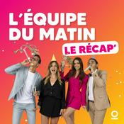 Podcast Le récap de l'Equipe du matin