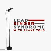 Podcast Lead Singer Syndrome with Shane Told