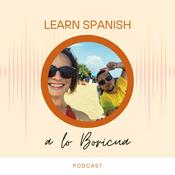 Podcast Learn Spanish a lo Boricua