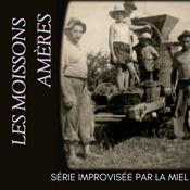 Podcast Les Moissons Amères