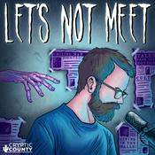 Podcast Let's Not Meet: A True Horror Podcast