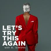 Podcast Let's Try This Again with B. Simone