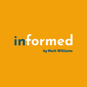 Podcast Informed Podcast by Mark Williams. The podcast for LinkedIn™️ users