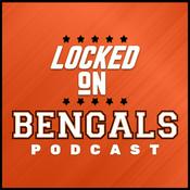 Podcast Locked On Bengals - Daily Podcast On The Cincinnati Bengals