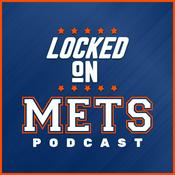 Podcast Locked On Mets - Daily Podcast On The New York Mets