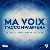 Podcast Ma voix t'accompagnera : le podcast