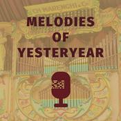 Podcast Melodies of Yesteryear