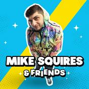 Podcast Mike Squires & Friends