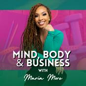 Podcast Mind, Body And Business With Maria More