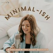 Podcast Minimal-ish: Minimalism, Intentional Living, Motherhood