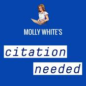 Podcast Molly White's Citation Needed