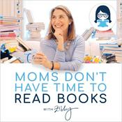 Podcast Moms Don’t Have Time to Read Books