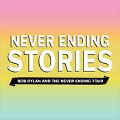 Podcast Never Ending Stories: Bob Dylan & the Never Ending Tour