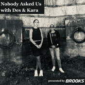 Podcast Nobody Asked Us with Des & Kara