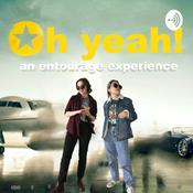 Podcast Oh Yeah! An Entourage Experience