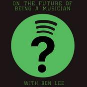 Podcast On The Future Of Being A Musician with Ben Lee