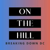 Podcast On The Hill - A Podcast Breaking Down DC