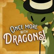 Podcast Once More, with Dragons!